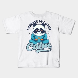 Funny Yoga Lover Shirt | Panda Create My Own Calm Kids T-Shirt